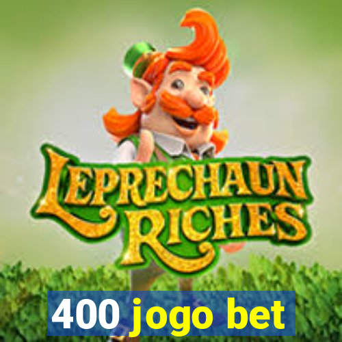 400 jogo bet